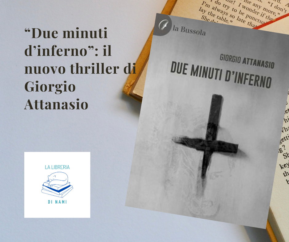 “Due minuti d’inferno”: il nuovo thriller di Giorgio Attanasio